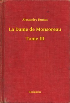 Alexandre DUMAS - La Dame de Monsoreau - Tome III [eKönyv: epub, mobi]