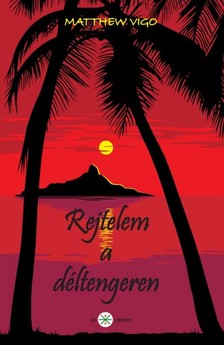 Matthew Vigo - Rejtelem a déltengeren [eKönyv: epub, mobi]