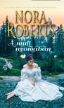 Nora Roberts - A múlt nyomában