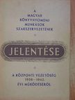 A magyar könyvnyomdai munkások szakszervezetének jelentése [antikvár]