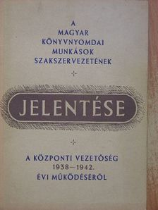 A magyar könyvnyomdai munkások szakszervezetének jelentése [antikvár]
