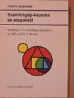 Fekete Sándorné - Számítógép-kezelés az alapoktól [antikvár]
