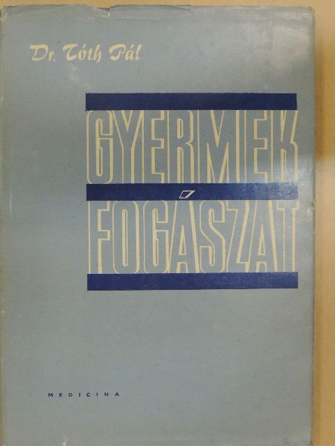 Dr. Tóth Pál - Gyermekfogászat [antikvár]