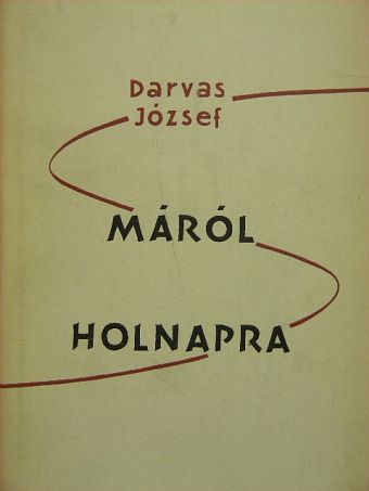 Darvas József - Máról holnapra [antikvár]