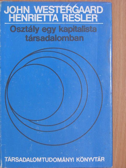 Henrietta Resler - Osztály egy kapitalista társadalomban [antikvár]