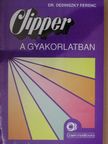 Dr. Dedinszky Ferenc - Clipper a gyakorlatban [antikvár]