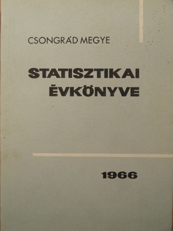 Csongrád megye statisztikai évkönyve 1966 [antikvár]