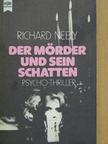 Richard Neely - Der Mörder und sein Schatten [antikvár]