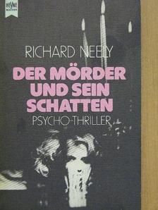 Richard Neely - Der Mörder und sein Schatten [antikvár]