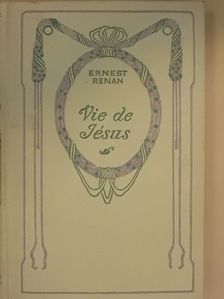 Ernest Renan - Vie de Jésus [antikvár]