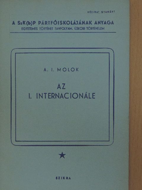 A. I. Molok - Az I. Internacionále [antikvár]