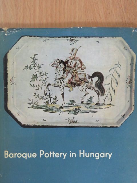 Ákos Kiss - Baroque pottery in Hungary [antikvár]