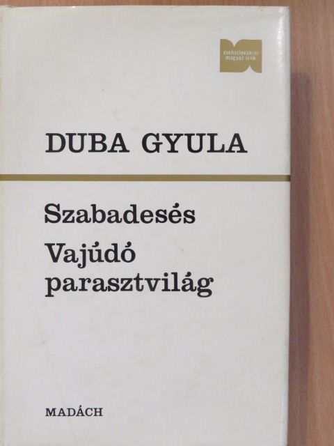 Duba Gyula - Szabadesés/Vajúdó parasztvilág (dedikált példány) [antikvár]