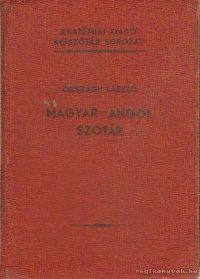 ORSZÁGH LÁSZLÓ - Magyar-angol szótár [antikvár]
