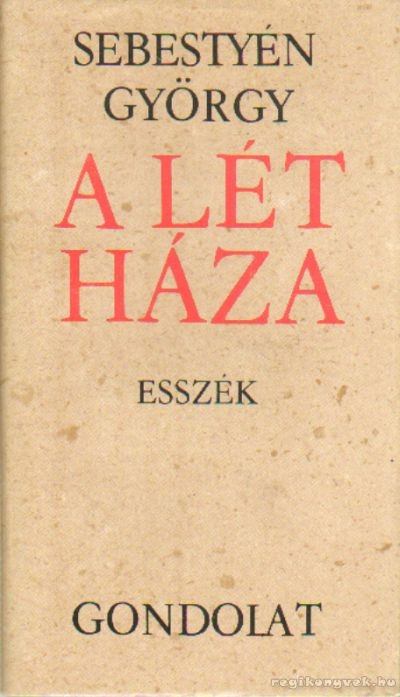 Sebestyén György - A lét háza [antikvár]