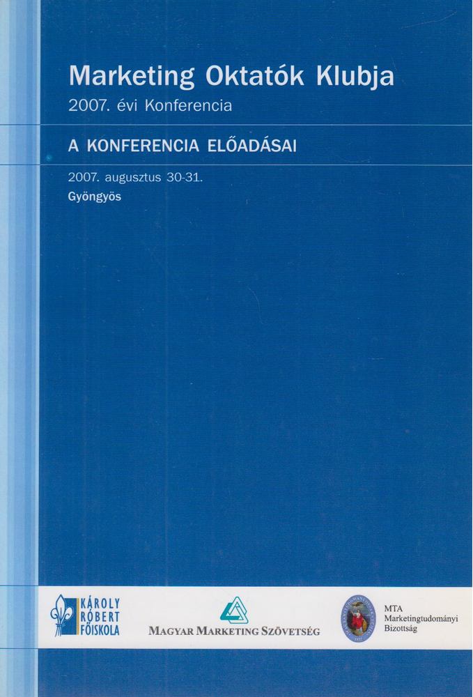 Dinya László - Marketing Oktatók Klubja - 2007. évi Konferencia "Globális marketingkihívások" [antikvár]