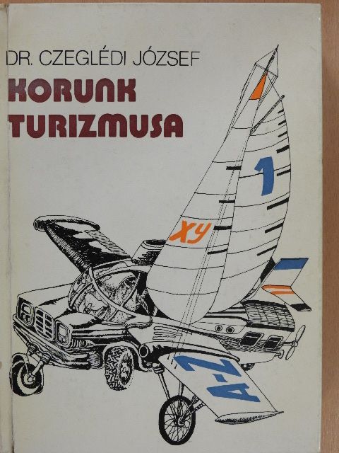 Dr. Czeglédi József - Korunk turizmusa (dedikált példány) [antikvár]