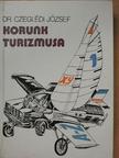 Dr. Czeglédi József - Korunk turizmusa (dedikált példány) [antikvár]