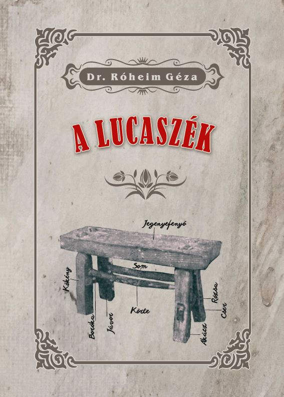 Dr. Róheim Géza - A lucaszék