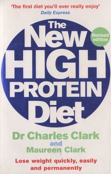 Dr. Charles Clark, Maureen Clark - The New High Protein Diet [antikvár]