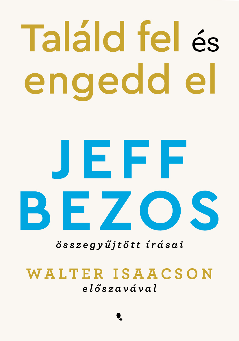 Jeff Bezos - Találd fel és engedd el