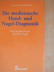 Ernst Issberner-Haldane - Die Medizinische Hand- und Nagel-Diagnostik [antikvár]