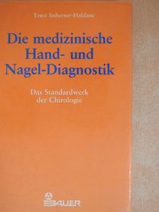 Ernst Issberner-Haldane - Die Medizinische Hand- und Nagel-Diagnostik [antikvár]