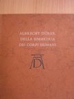 Albrecht Dürer - Della Simmetria dei corpi humani [antikvár]