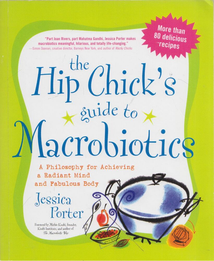 Jessica Porter - The Hip Chick's Guide to Macrobiotics [antikvár]