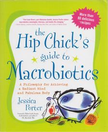 Jessica Porter - The Hip Chick's Guide to Macrobiotics [antikvár]