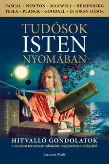 Andics Árpád - Tudósok Isten nyomában