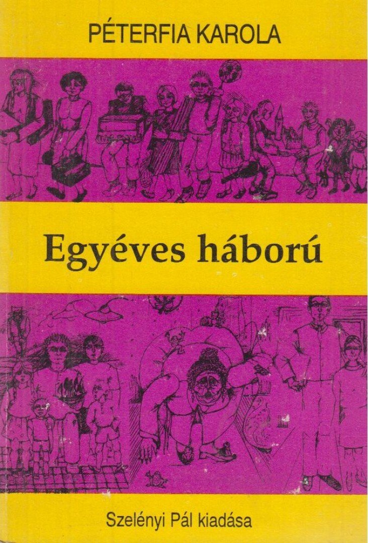 Péterfia Karola - Egyéves háború [antikvár]