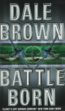 Dale Brown - Battle Born [antikvár]