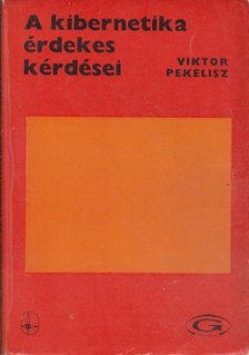 Viktor Pekelisz - A kibernetika érdekes kérdései [antikvár]