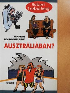 Robert Treborlang - Hogyan boldoguljunk Ausztráliában? [antikvár]