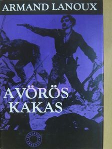 Armand Lanoux - A vörös kakas [antikvár]