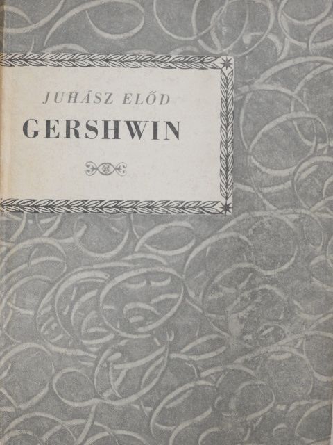 Juhász Előd - George Gershwin [antikvár]