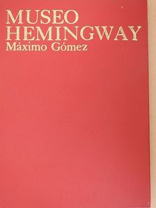 Máximo Gómez - Museo Hemingway [antikvár]