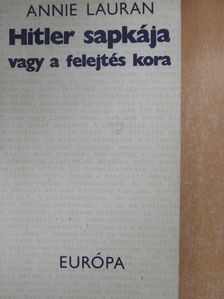 Annie Lauran - Hitler sapkája vagy a felejtés kora [antikvár]