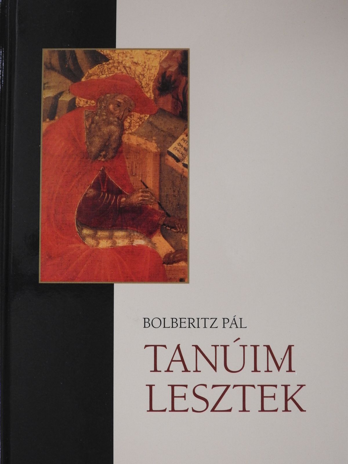 Bolberitz Pál - Tanúim lesztek (dedikált példány) [antikvár]