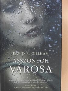 David R. Gillham - Asszonyok városa [antikvár]