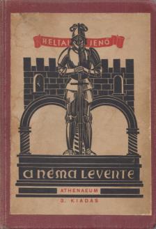 HELTAI JENŐ - A néma levente [antikvár]