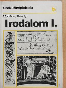 Dr. Mohácsy Károly - Irodalom I. [antikvár]