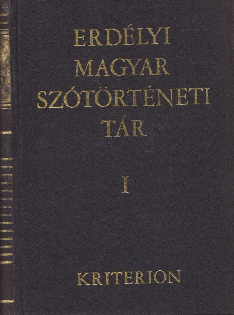 SZABÓ T. ATTILA - Erdélyi magyar szótörténeti tár I. A-C [antikvár]