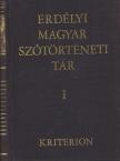 SZABÓ T. ATTILA - Erdélyi magyar szótörténeti tár I. A-C [antikvár]