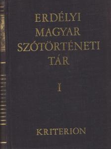 SZABÓ T. ATTILA - Erdélyi magyar szótörténeti tár I. A-C [antikvár]