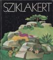 Schmidt Gábor, Balogh András, Kecskés Tibor, Galántai Miklós - Sziklakert [antikvár]
