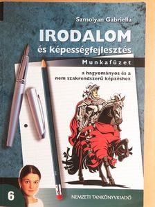 Szmolyan Gabriella - Irodalom és képességfejlesztés 6. [antikvár]