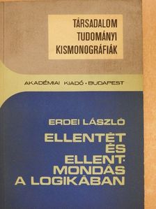 Erdei László - Ellentét és ellentmondás a logikában [antikvár]