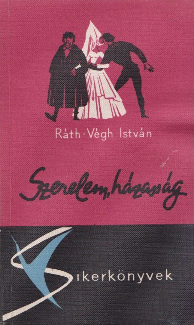 RÁTH-VÉGH ISTVÁN - Szerelem, házasság [antikvár]